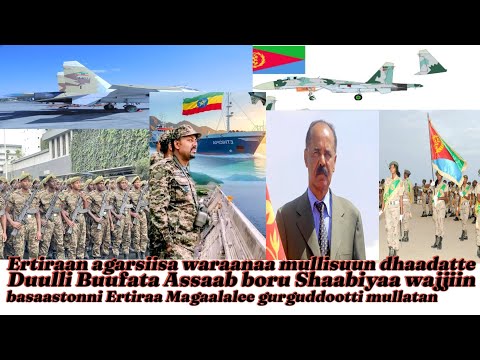 Duulli Buufata Assab Itoophiyaa Fi Ertiraa Jiddutti Boru Eegalama Ertiraan Agarsiisa Diroonii Durii