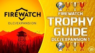 Firewatch DLC/Expansion - Trophy Guide and Roadmap (ALL 5/5 TROPHIES / 100% COMPLETION!)