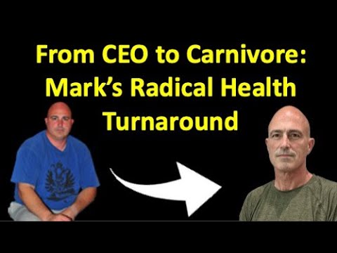 From CEO to Carnivore Mark's Radical Health Turnaround carnivore CEO