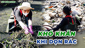 Điều Khó Khăn Nhất Khi Đi Dọn Rác Là Gì? | Sài Gòn Xanh