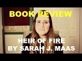 BOOK REVIEW: HEIR OF FIRE BY SARAH J. MAAS