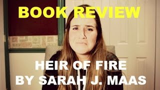 BOOK REVIEW: HEIR OF FIRE BY SARAH J. MAAS