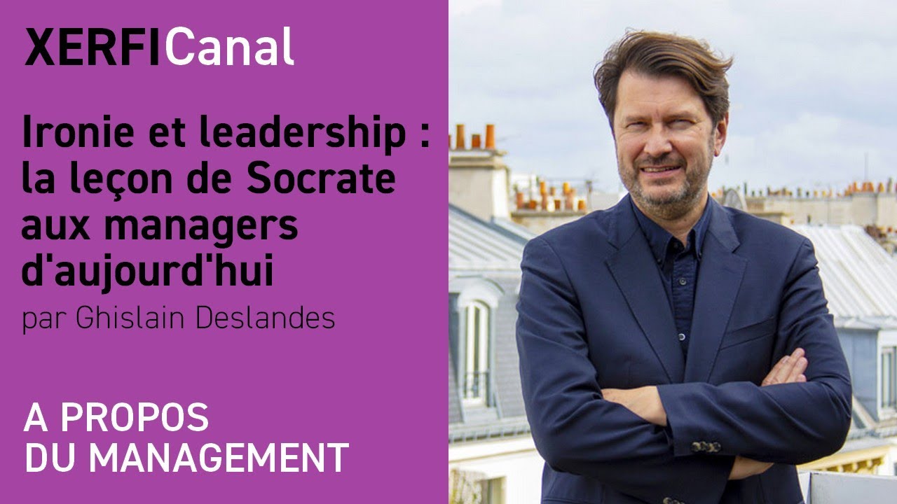 Ironie et leadership : la leçon de Socrate aux managers d&#39;aujourd&#39;hui [Ghislain Deslandes]