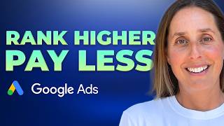 How To Rank Higher & Get More Clicks with Google Ads