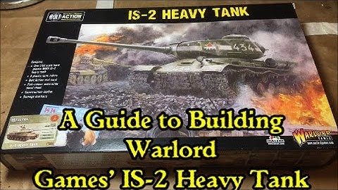 A Guide to Building Warlord Games IS 2 Heavy Tank