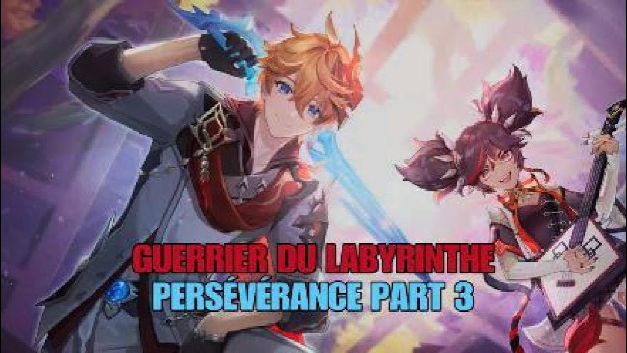 Genshin Impact Guerriers du labyrinthe Persévérance PART 3 - YouTube