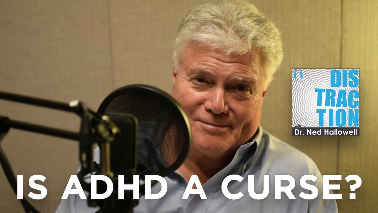 ADHD A GIFT OR A CURSE? Q&ADHD with Dr. Hallowell YouTube
