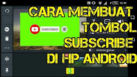 Cara mudah membuat animasi tombol subscribe dan lonceng di HP Android - TUTORIAL KINEMASTER