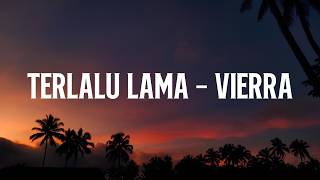 Download lagu Terlalu Lama - Vierra ( lirik lagu )