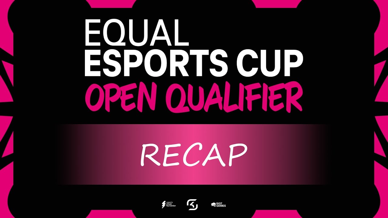 Equal Esports Cup Open Qualifier 2025 RECAP