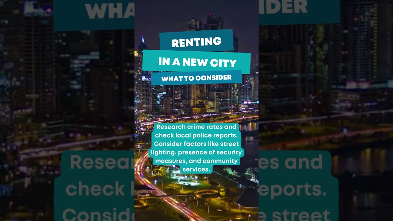 Renting in a new city or neighborhood What to consider