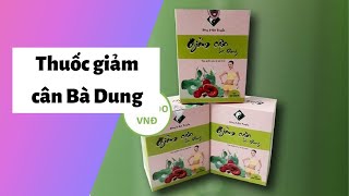 Review thuốc giảm cân bà dung có an toàn không? Giá bao nhiêu? Cách sử dụng