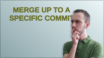 Merge up to a specific commit