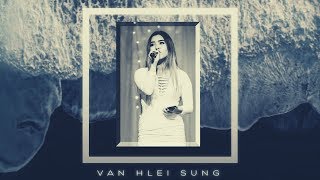 Video thumbnail of "Van Hlei Sung - I Tang Ka Belh Lai Khan Ka Hlim Zawk Si (Official Lyric Video)"
