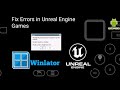 Fix Errors in Unreal Engine Games - Winlator