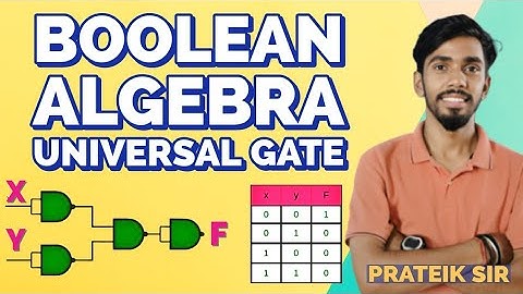 Complete Universal Gates Nand and Nor in Boolean Algebra | ISC Board Class 11-12 | By Prateik Sir
