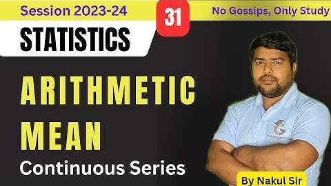 Arithmetic Mean in Continuous Series I Statistics
