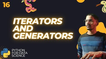 Iterators and Generators | Python for Data Science - 16 | Data Decides