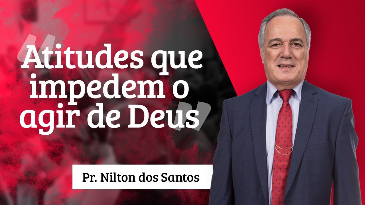 deus şapka Pastor Nilton dos Santos - Atitudes que impedem o agir de Deus