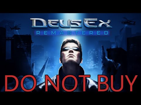 Deus Ex Remastered SUCKS! - Only Morons buy Deus Ex Remastered! - Review...