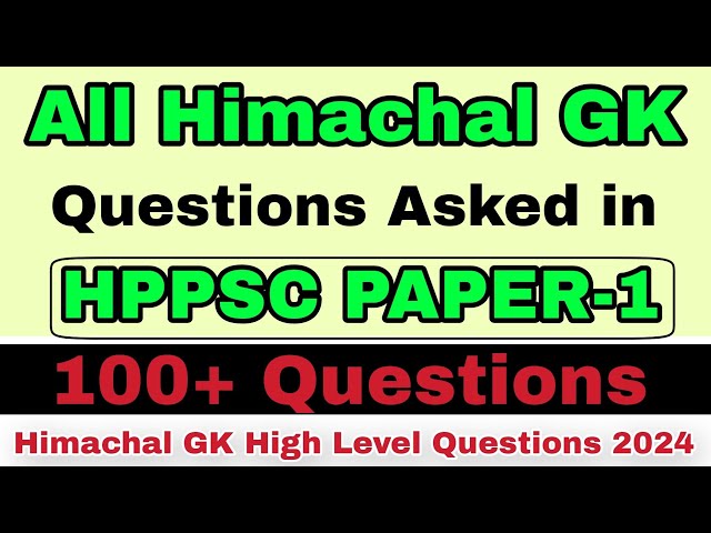 All Himachal GK Questions Asked in HPPSC Paper-1 | 100+ Himachal GK High Level Questions class=