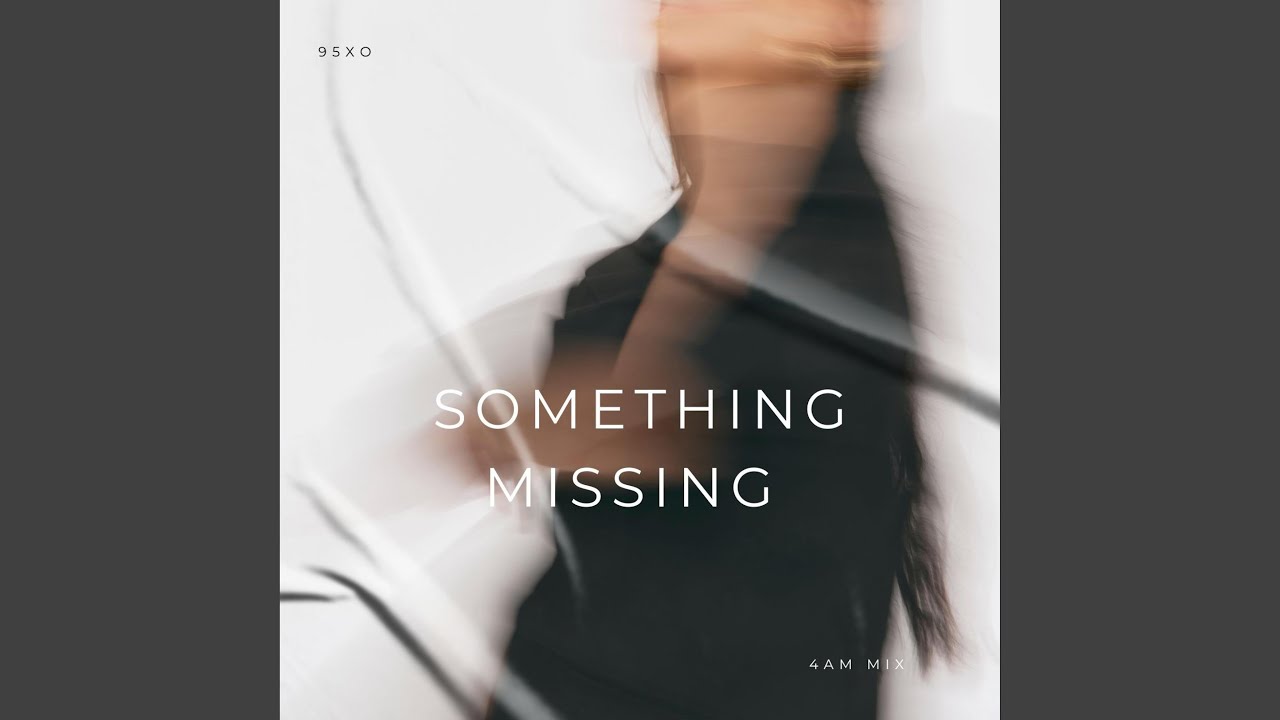 YouTubeでSOMETHING MISSINGを視聴 YouTubeでSOMETHING MISSINGを視聴