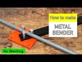 Make a strong metal bender from scrap metal without welding - DIY tool
