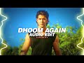 Dhoom again   audio edit   lovsedits  non copyright use earphones