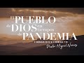 El pueblo de Dios en tiempos de pandemia - Pastor Miguel Núñez (La IBI)