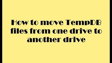 How to move TempDB files in SQL Server