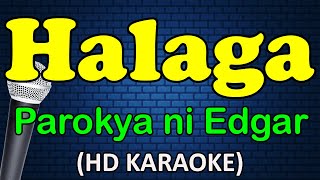 HALAGA - Parokya ni Edgar (HD Karaoke)