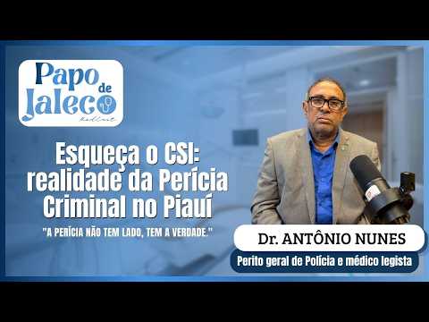 Esqueça o CSI:  A realidade da Perícia Criminal no Piauí | Papo de jaleco