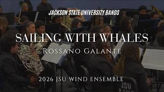 Sailing With Whales 🎧 | Rossano Galante | 2026 Wind Ensemble | Jackson State University