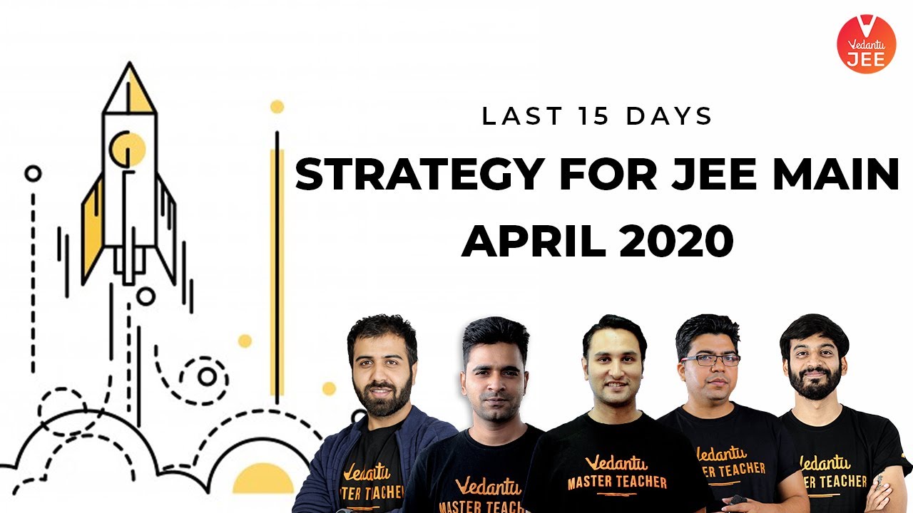 Last 15 Days Strategy for JEE Main April 2020 | JEE Mains 2020 | JEE ...