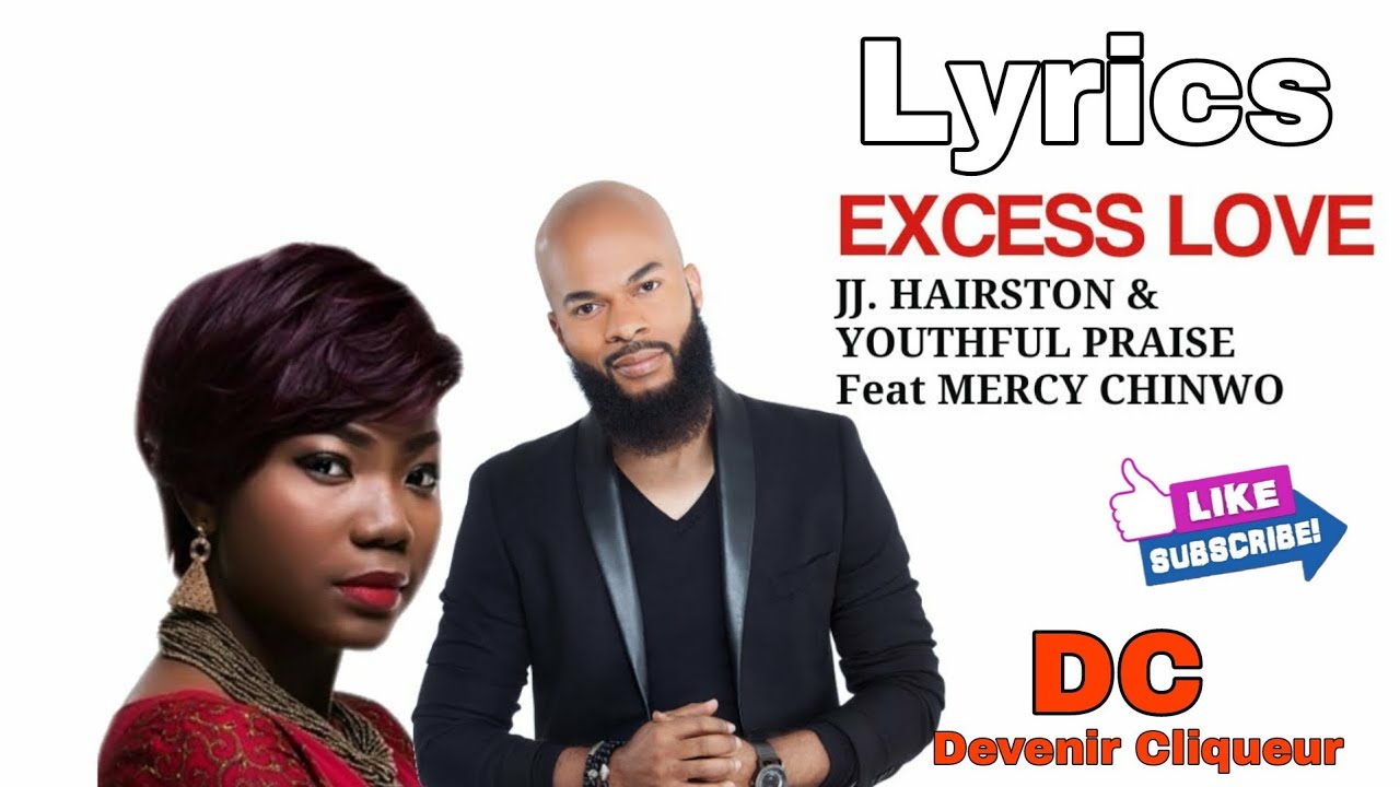 EXCESS LOVE REMIX LYRICS (JJ_HAIRSTON FEAT. MERCY CHINWO YouTube