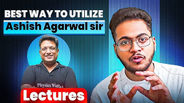 🎯 Ashish Agarwal Sir PW lectures ka best use | Rank Booster Tips 🔥