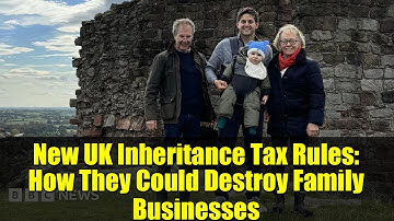 New UK Inheritance Tax Rules: How They Could Destroy Family Businesses
