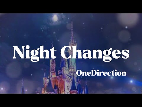 Night Changes  OneDirection  和訳