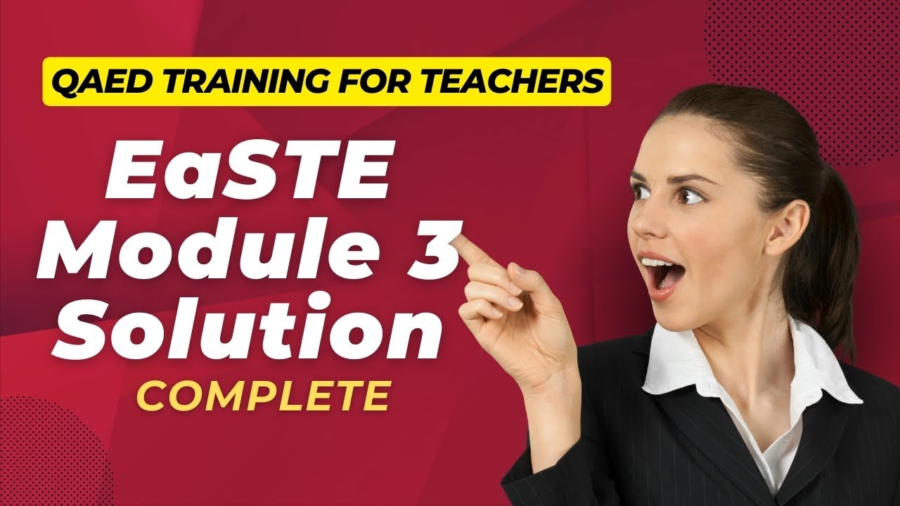 EaSTE Module 3 Training Solution For Teachers | QAED App | Download ...