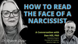 Reading the face of a Narcissist  let's talk microexpressions with Dr. Dan Hill