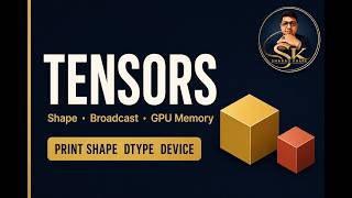 TensorFlow Tensors Explained: Shape, Broadcasting, Dtypes & GPU Memory| Sharad Khare