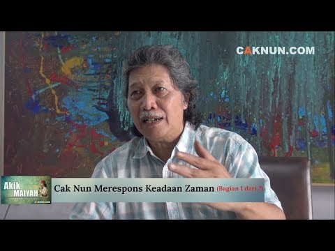 Cak Nun Merespons Keadaan Zaman -  Bagian 1/2