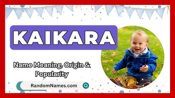 Kaikara - Baby Boy Name Meaning, Origin & Popularity - RandomNames.com