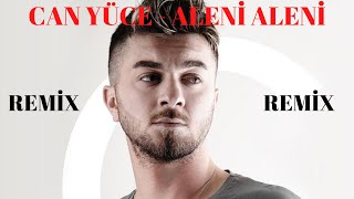 CAN YÜCE - ALENİ ALENİ(REMİX) Resimi