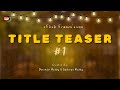 Title Teaser || Flick Frames’s #1 || 1BHK