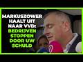Markuszower pakt VVD hard aan: ´Door jullie stoppen bedrijven ermee!´