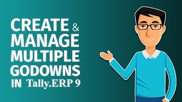 How to Create and Manage Multiple Godowns in Tally.ERP 9 | Tally Learning Hub