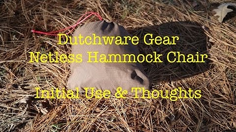 Dutchware Gear - Netless Hammock Chair: Initial Use & Thoughts