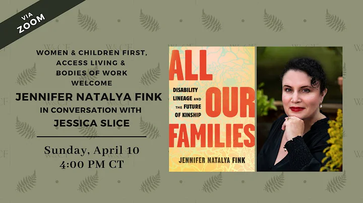 ALL OUR FAMILIES: Disability Lineage and the Future of Kinship by Jennifer Natalya Fink