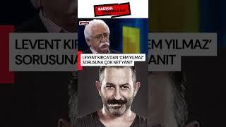 Levent Kırcadan Cem Yılmaz Sorusuna Çok Net Yanıt...
